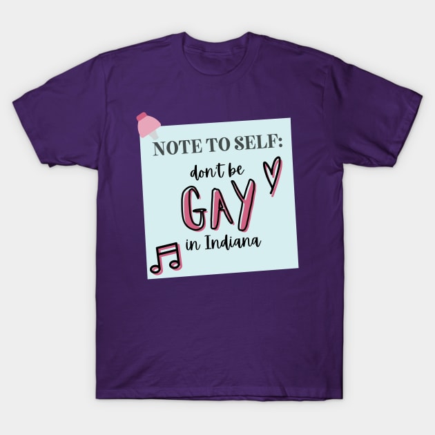 Don't Be Gay in Indiana - The Prom Musical Quote T-Shirt by sammimcsporran